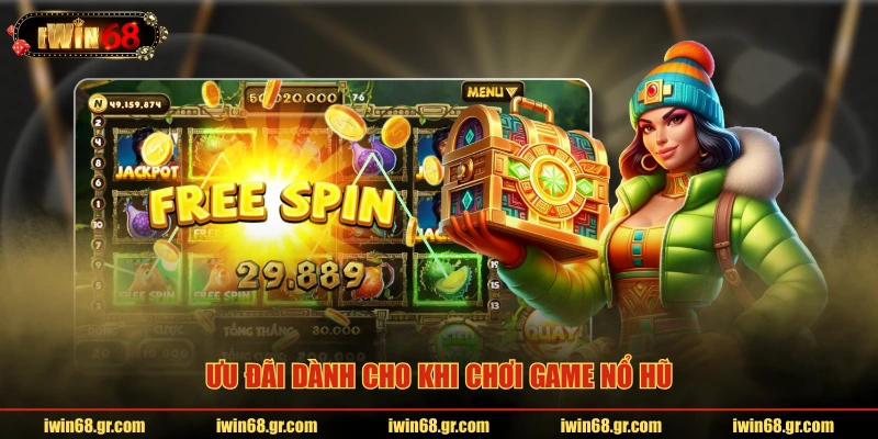 Ưu đãi dành cho khi chơi game nổ hũ